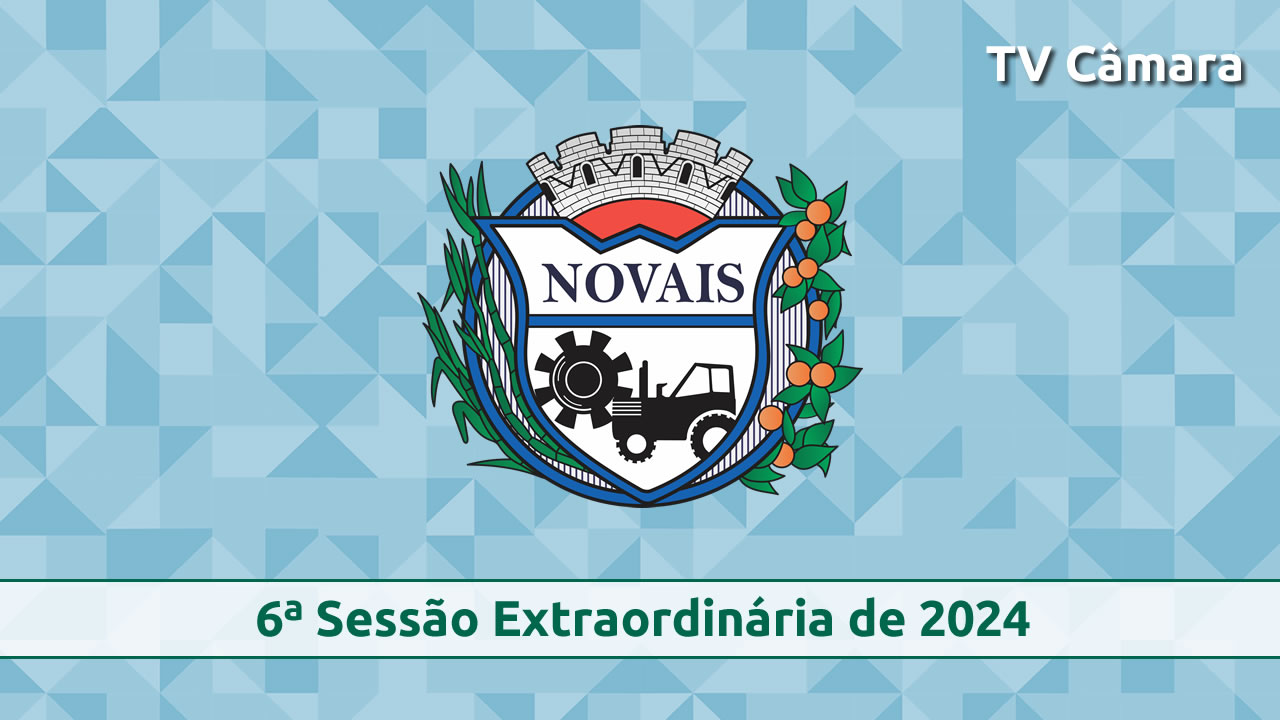 6ª Sessão Extraordinária de 2024